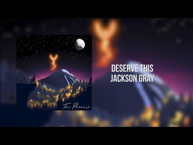 Jackson Gray - deserve this (Official Audio)