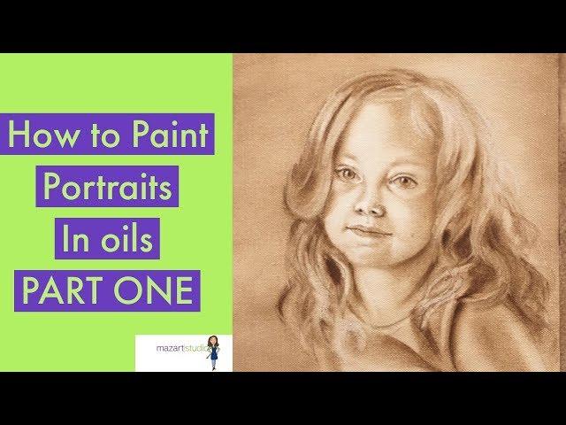 How To Paint a Portrait in Oils using the Underpainting Technique