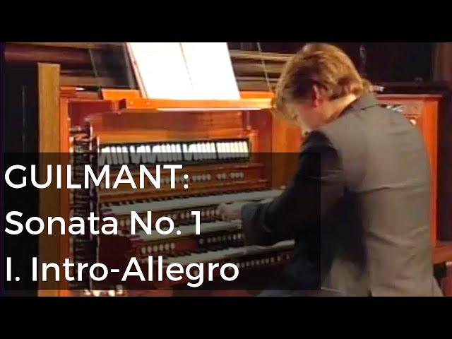 GUILMANT: Sonata No. 1 in D Minor; I. Introduction-Allegro / Felix Hell