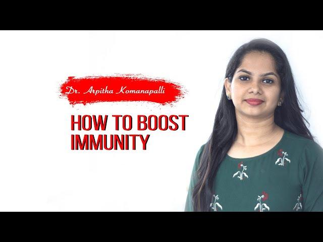 How to boost your immunity | Dr. Arpitha Komanapalli