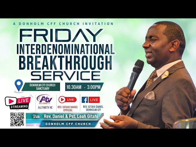 ABRAHAMIC AND SPIRITUAL BLESSINGS - REV. GITAHI DANIEL || FRIDAY INTERDENOMINATIONAL BREAKTHROUGH