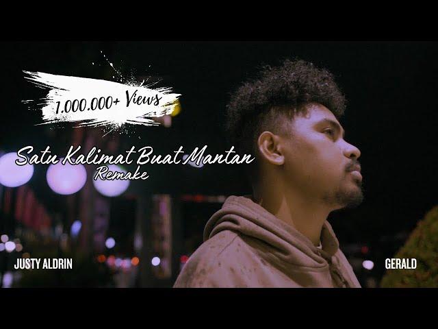 JUSTY ALDRIN - SATU KALIMAT BUAT MANTAN ft GERALD [Remake]