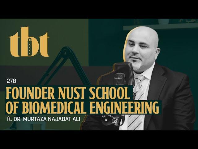 Making 'Made in Pakistan' Cardiac Stents Ft. Dr. Murtaza Najabat Ali | 278 | TBT