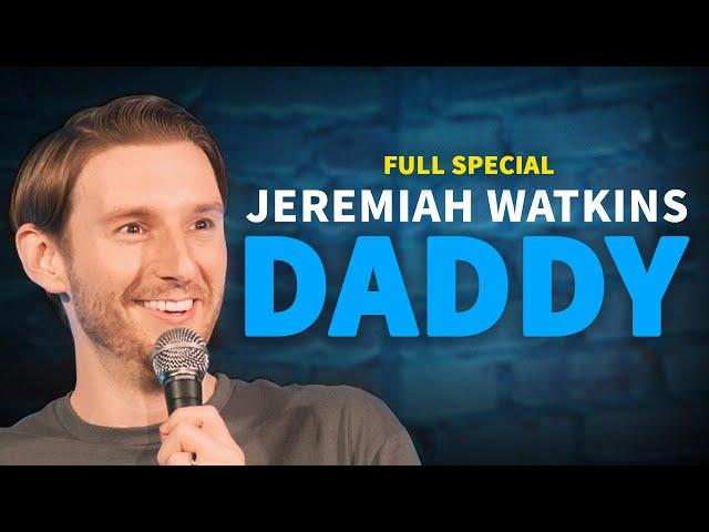 Jeremiah Watkins: DADDY | Full Special