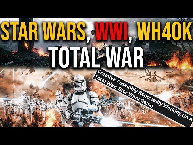 YES, IT'S REAL - Star Wars, WH40K and World War I Total War