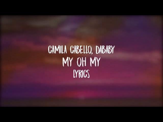 COMILA CABELLO-MY OH MY (Lyrics video)FT.DABAby