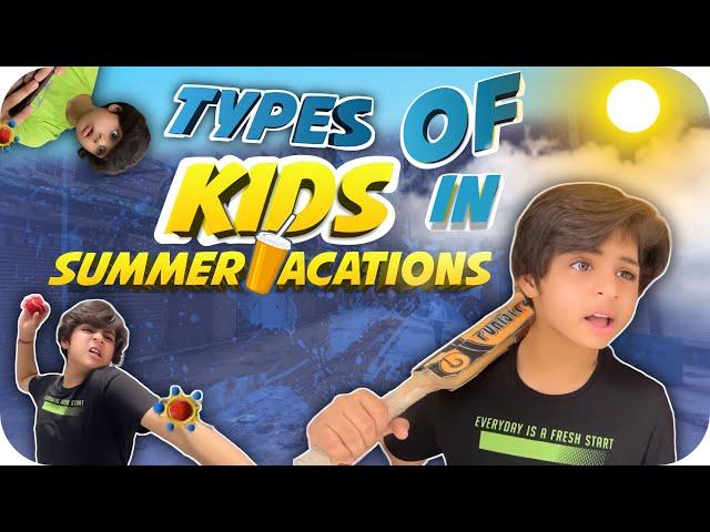 TYPES OF KIDS IN SUMMER VACATIONS ️ | RAJ GROVER | @RajGrover005