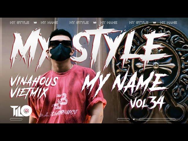 Vinahouse  Vietmix - My Style My Name vol.34 - TILO Mix