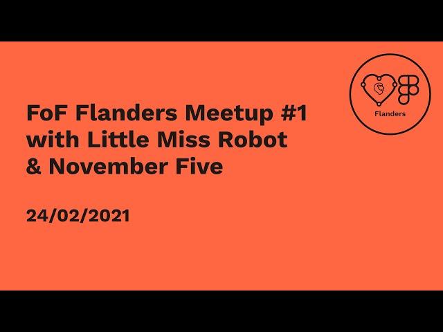 Friends of Figma, Flanders Meetup #1 with Little Miss Robot & November Five