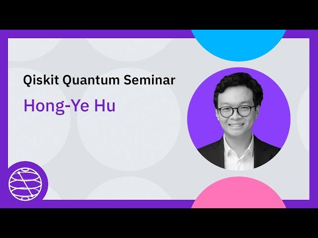 Recent Progress on Classical Shadow Tomography | Qiskit Quantum Seminar with Hong-Ye Hu