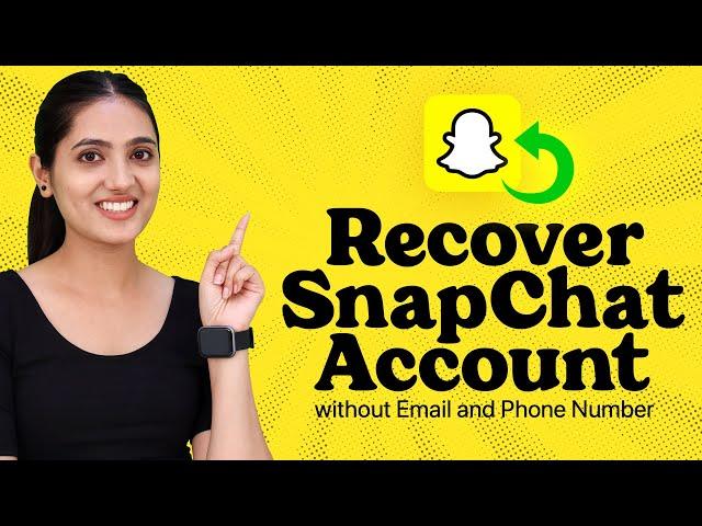 How to Recover SnapChat Account without Email and Phone Number (2024)