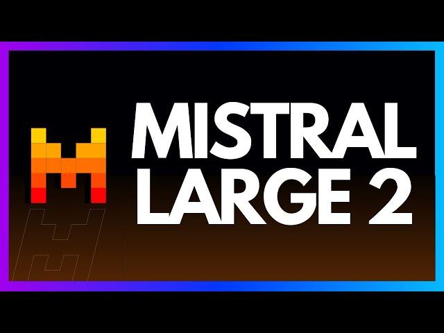 Mistral Large 2 in 4 Minutes