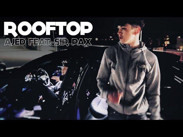 Ajed - Rooftop (feat. Sir Pax) (Official Video)