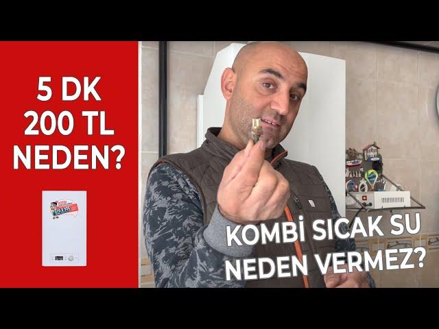 Kombi Tamiri için 5 Dk'da 200 TL Verilir mi? Sıcak Su Gelmiyorrrrrr Neden?