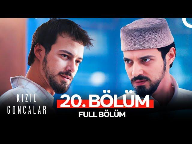 Kızıl Goncalar 20. Bölüm