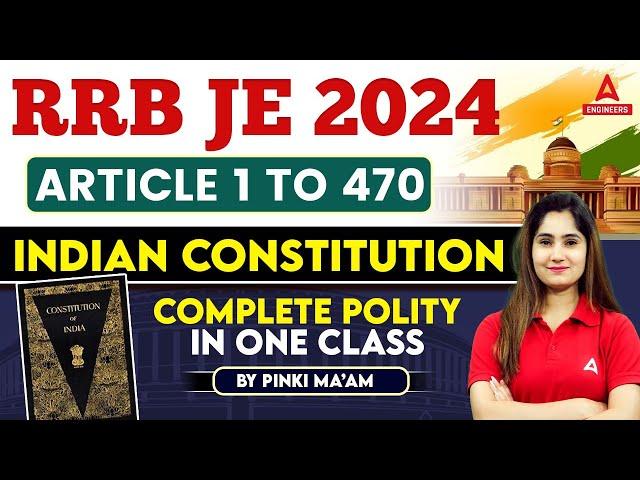 RRB JE 2024 | Article 1 to 470 Complete Polity in One Class | Indian Constitution | by Pinki Mam