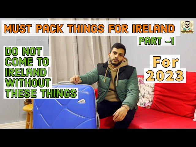 INDIA TO IRELAND PACKING TIPS | THINGS TO PACK FOR IRELAND PART 1 | EXPERIENCE OF INDIAN IN IRELAND