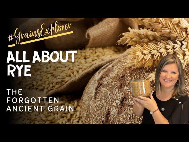 All About Rye: Don't Miss This Ancient Grain! | Meet the Grain