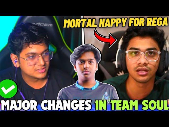 MortaL Confirm Major Changes in SouL Line-up  Mortal Happy For Rega ️ Team SouL 