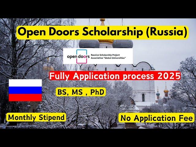 Open door fully funded scholarship  2025 for masters, Bachelor and PhD | Application process, Russia