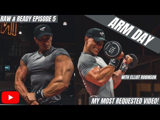 Arm Day | Starting Prep | Raw & Ready Episode 5 | Elliot Robinson