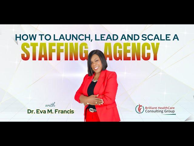 How to Launch, Lead and Scale a Staffing Agency