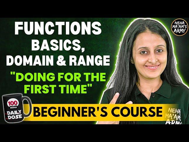 FUNCTIONS BASICS, DOMAIN & RANGE | BEGINNER'S COURSE |JEE 2025/ 2026 FULL PREP FROM BASICS| NEHA MAM