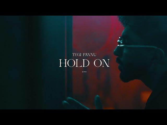 HOLD ON - TEGI PANNU | PRODGK (OFFICIAL VIDEO)