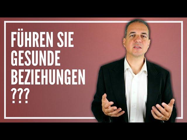 Wie können Sie eine gesunde Beziehung zu anderen herstellen und pflegen?