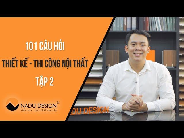 [Thiết kế - thi công nội thất] 101 câu hỏi liên quan - Tập 2