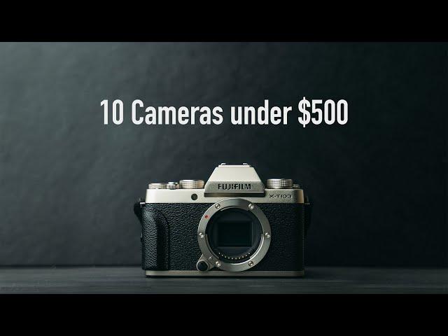 10 Cameras Under $500 for Photography