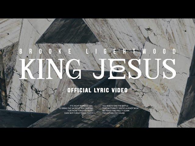 Brooke Ligertwood - King Jesus (Lyric Video)