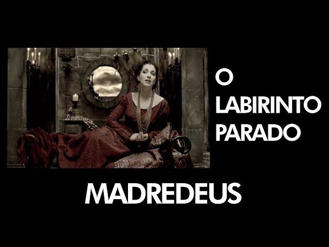 MADREDEUS - O Labirinto Parado - [Official Music Video ]