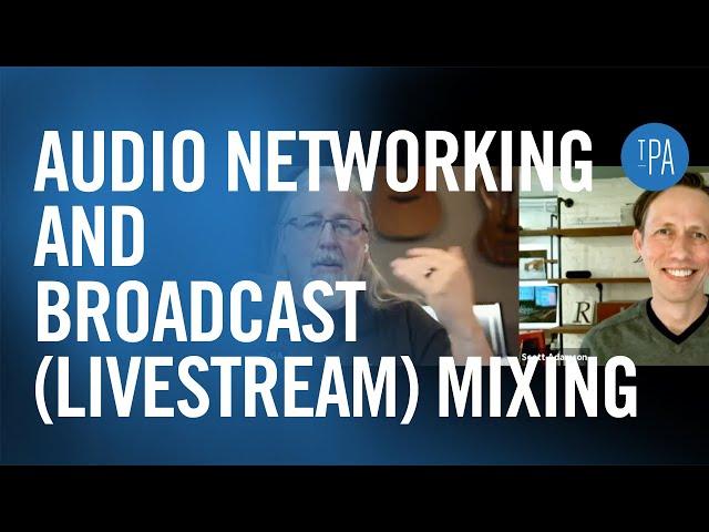 Audio Networking + Broadcast (Livestream) Mixing — w/Brian Maddox — The Production Academy