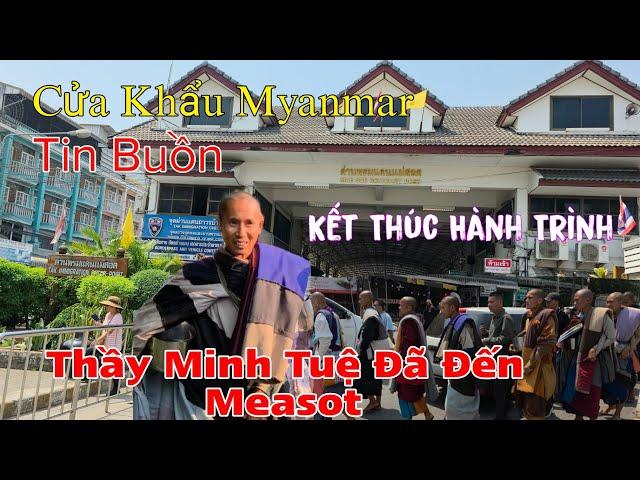 Tin Buồn...Thầy Minh Tuệ Đã Đến Measot Kết Thúc Hành Trình