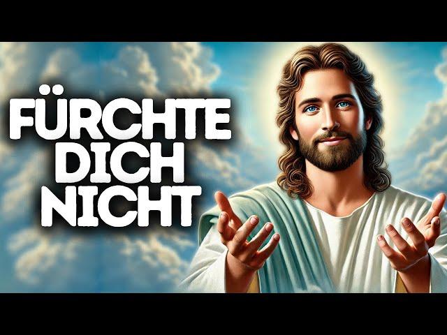 Fürchte Dich Nicht I Gottes Wort I Tägliches Wort Gottes I Gottes Wort I Wort Gottes