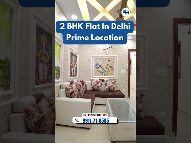 2 BHK Flat Prime Location In Delhi | 2 BHK Property For Sale In Delhi