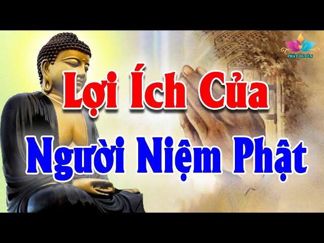 Lợi Ích Của Người Niệm Phật Giúp Cuộc Sống Hết Khổ Đau Hạnh Phúc Sẽ Đến #Linh Ứng Vô Cùng