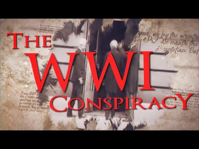 The WWI Conspiracy - Part 1