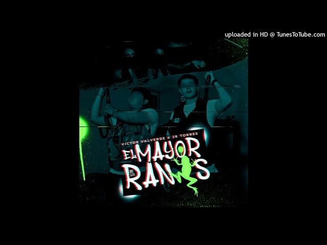 Victor Valverde Ft Jr Torres - El Mayor de los Ranas