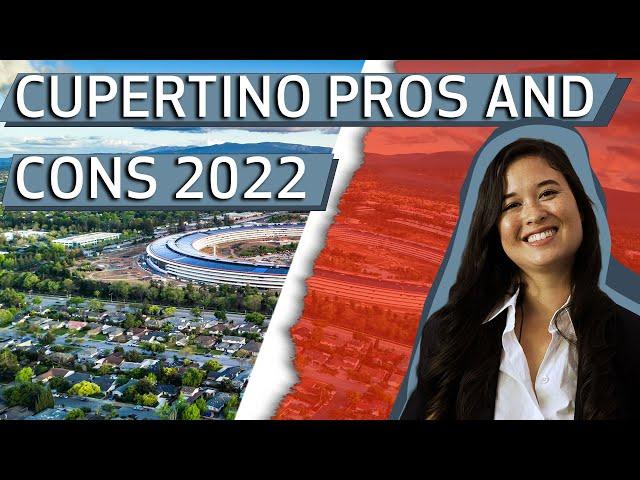 Weighing the Pros and Cons of Cupertino 2022 | Living in Cupertino, CA