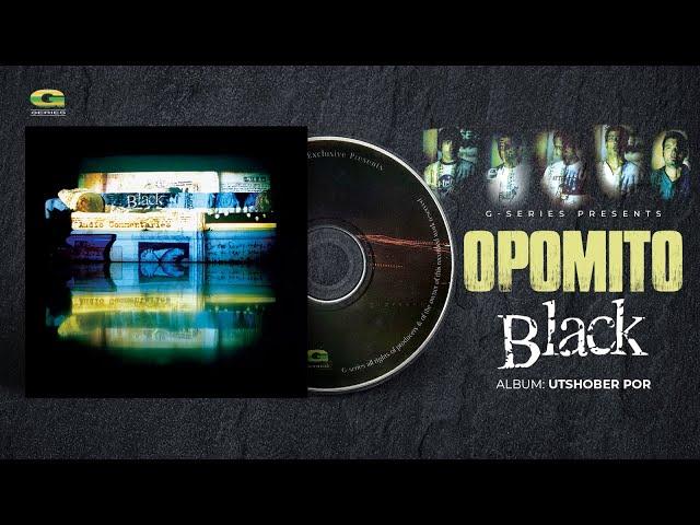 Opomito | অপমিত | Black | Utshober Por || Original Track || @G Series World Music