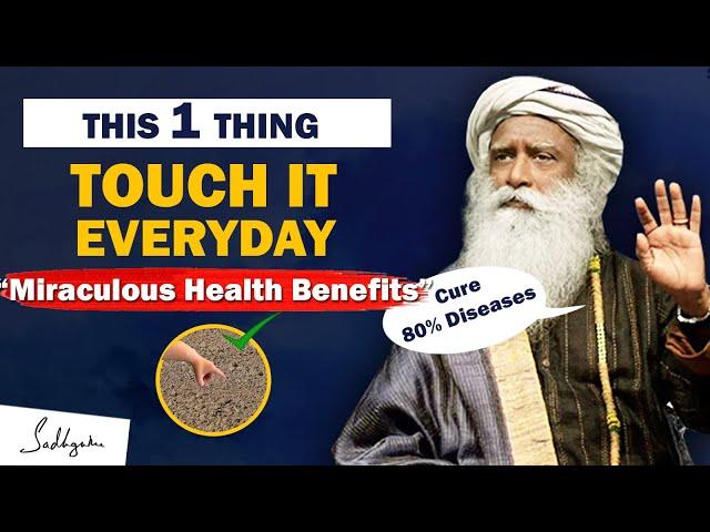 Touch This 1 Thing Daily, Miraculous Health Benefits | Health Tips | Sadhguru