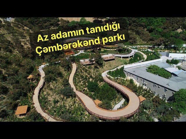 50 mindən çox bitkisi olan Çəmbərəkənd parkı | çox adam buranı bilmir |