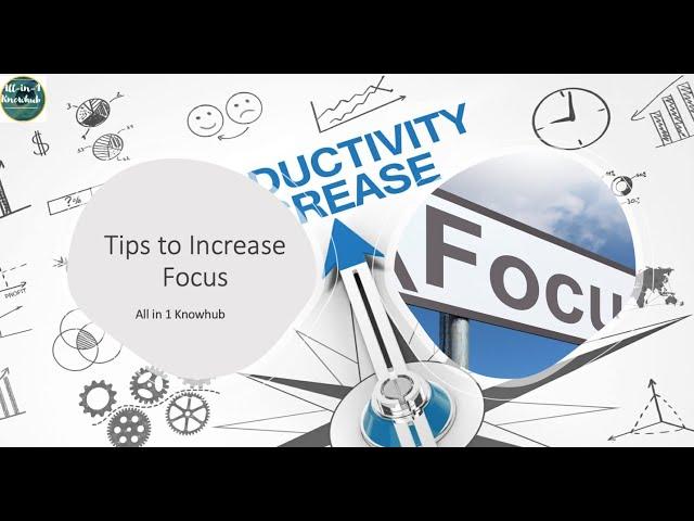 Easy and Quick Tips to Increase Focus