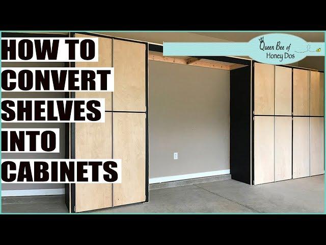 How To Convert Shelves into Cabinets - Part 2 Garage Makeover