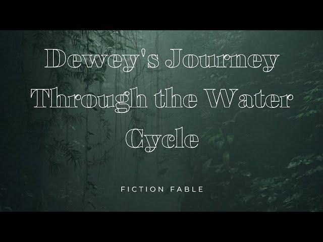 Dewey s Journey Through the Water Cycle