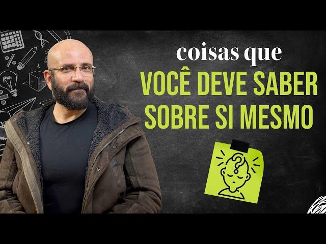 COISAS QUE VOCÊ PRECISA SABER SOBRE SI MESMO | Marcos Lacerda, psicólogo