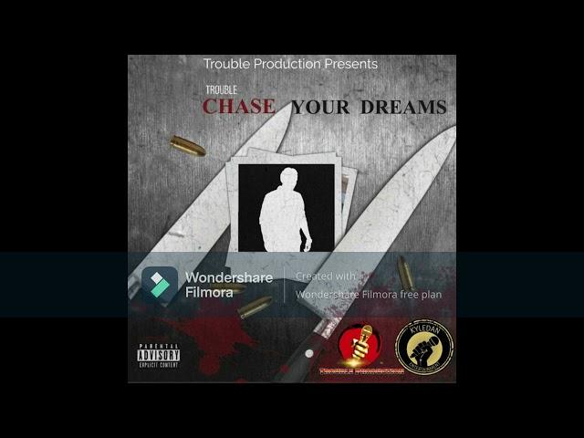 Trouble - Chase Your Dreams ( Offical Audio )