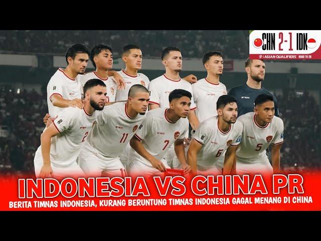  BERITA TERKINI • TIMNAS INDONESIA VS CHINA • KUALIFIKASI PIALA DUNIA 2026 • BERITA TIMNAS